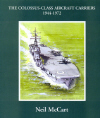COLOSSUS-CLASS AIRCRAFT CARRIERS 1944 - 1972